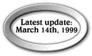 Latest update: March 14th, 1999